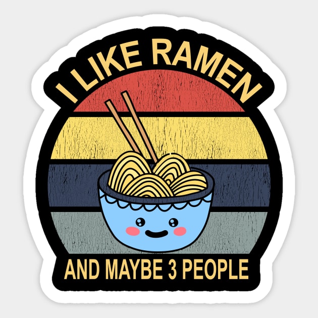 I Like Ramen And Maybe 3 People - Funny Ramen Gift Sticker by UniqueBoutique